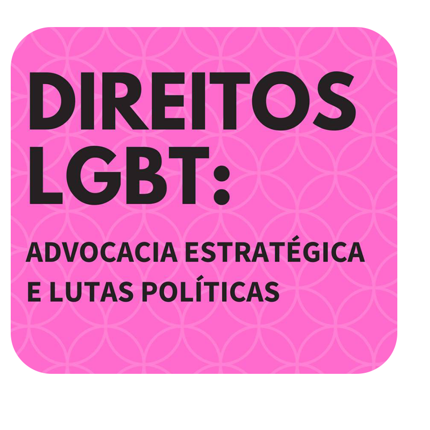 Cartaz: Direitos LGBT+: advocacia estratégica e lutas políticas