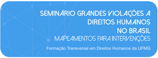 Cartaz: Seminário “Grandes Violações a Direitos Humanos no Brasil”