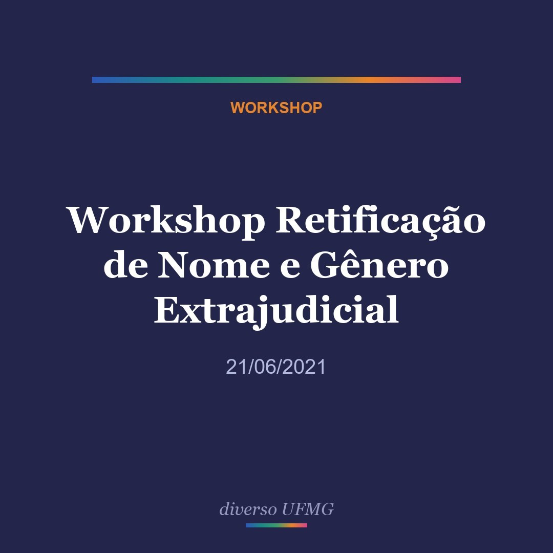 Cartaz: Workshop Retificação de Nome e Gênero Extrajudicial: teoria e prática